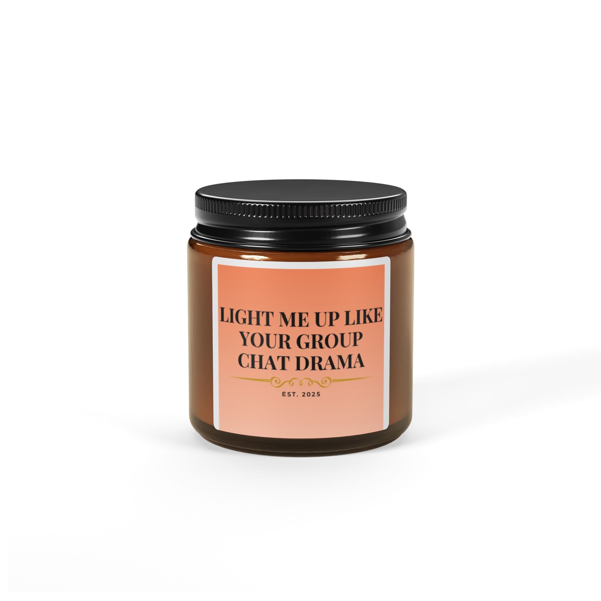 Light Me Up Scented Soy Candle, Amber Jar Candle, Cozy Home Decor, Gift for Friends, Group Chat Drama, Candle for Relaxation