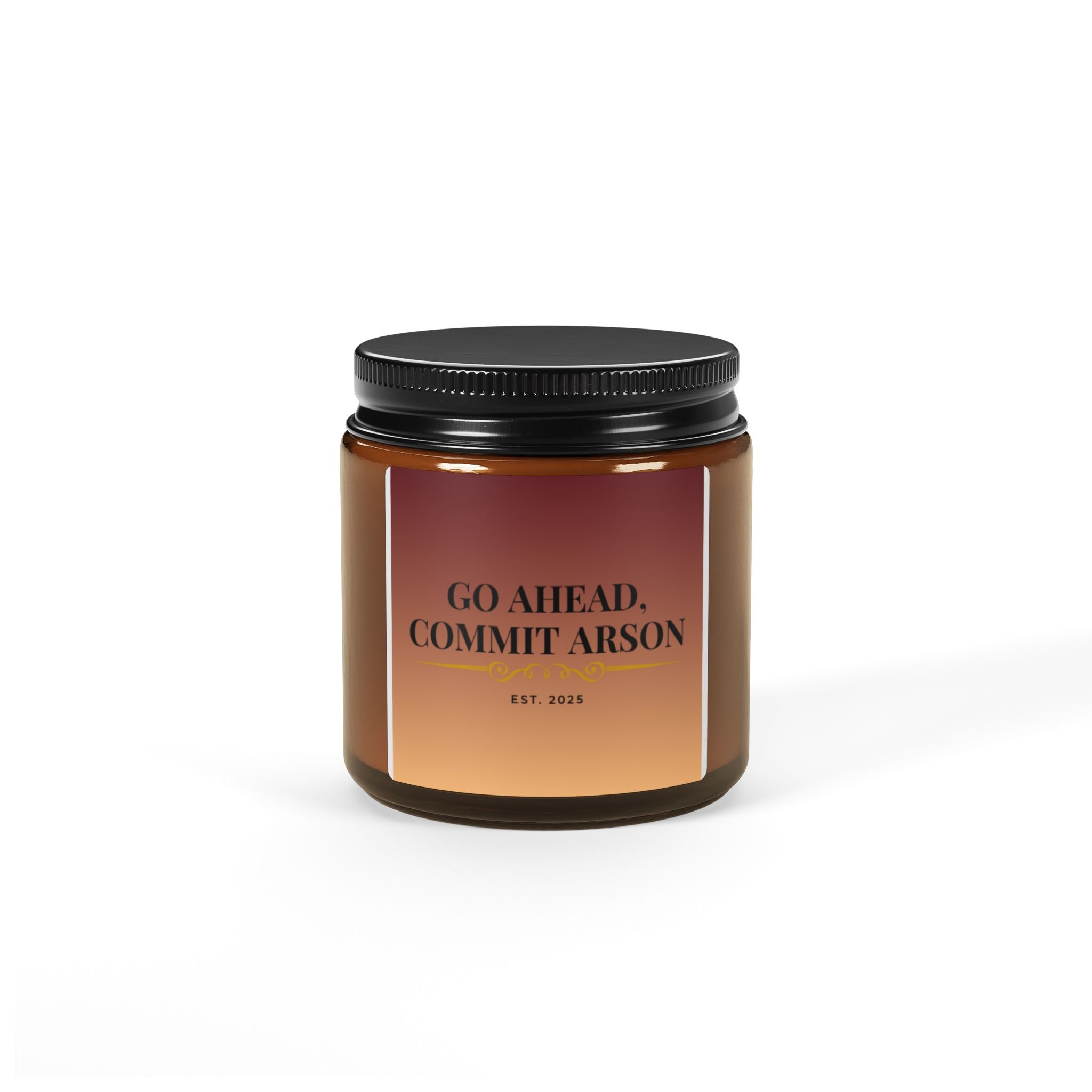 Go Ahead, Commit Arson Scented Soy Candle - Cozy Home Decor, Unique Gift, Relaxation, Aromatherapy, Candlelight Dinner